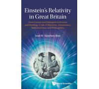 Einstein's Relativity In Great Britain: From Larmor And Eddington To Penrose And Hawking: A Tale Of Physicists, Astronomers, Mathematicians And Philosophers
