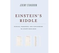 Einstein's Riddle: Riddles, Paradoxes, and Conundrums to Stretch Your Mind