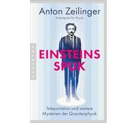 Einsteins Spuk: Teleportation und weitere Mysterien der Quantenphysik - Nobelpreis für Physik 2022 - Um ein Nachwort ergänzte Neuausgabe