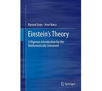 Einstein's Theory: A Rigorous Introduction for the Mathematically Untrained
