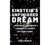 Einstein's Unfinished Dream: Practical Progress Towards a Theory of Everything