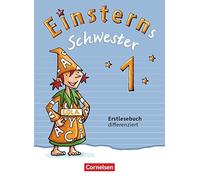 Einsterns Schwester 1. Schuljahr. Erstlesebuch - differenziert