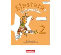 Einsterns Schwester 2. Jahrgangsstufe - Sprache und Lesen - Bayern 2026 - Trainingsheft zum Grundwortschatz