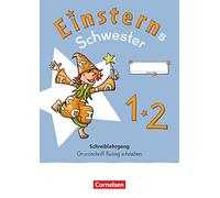 Einsterns Schwester - Erstlesen 1. Schuljahr. Schreiblehrgang Grundschrift flüssig schreiben