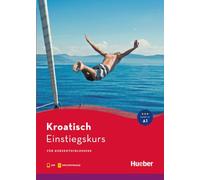 Einstiegskurs Kroatisch: für Kurzentschlossene / Buch mit Audios online