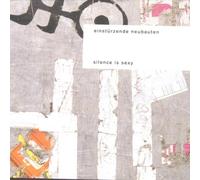 Einsturzende Neubauten - Silence Is Sexy