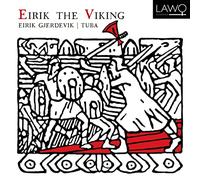 Eirik Gjerdevik / Stavanger Brass Band / Bergen Tuba Quartet - Torstein Aagaard-Nilsen : Eirik the Viking