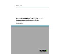 Eisele - Die Fuball-WM 2006 in Deutschland und ihre volkswirtschaftl - L555z