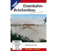 Eisenbahn-Brückenbau gestern & heute: Über Berg und Tal