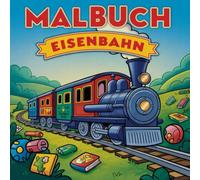 Eisenbahn Malbuch ab 2 Jahren - Ausmalbuch für Kinder von 2-4 | Große Motive rund um Züge, Lokomotiven & Bahnhöfe | Kreativ lernen & malen für kleine Zug-Fans