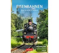 Eisenbahnen Wochenplaner 2026 - 53 faszinierende Fotografien: Besonderer Wandplaner mit 53 fantastischen Fotos von historischen Eisenbahnen. Hochwertiger Foto-Kalender 2026. 25 x 35,5 cm