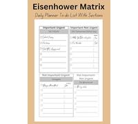 Eisenhower Matrix: Daily Planner To-do List With Sections (200 pages, 6x9): Minimalist (The Minimalist's Productivity Toolkit)