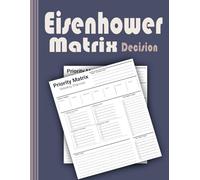 Eisenhower Matrix Decision: Daily Task Organizer for Urgent and Important Prioritization | 105 Pages.