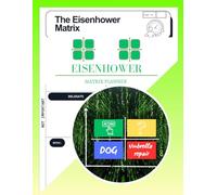 Eisenhower Matrix Planner: Optimize Time, Prioritize Tasks, and Maximize Efficiency with This Daily and Weekly Organizer. Track Goals, Manage ... Framework and Four Quadrants System