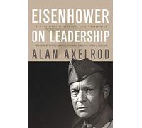 Eisenhower on Leadership: Ike's Enduring Lessons in Total Victory Management (Jossey-Bass Leadership Series)