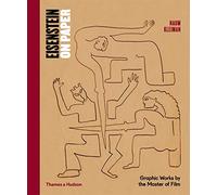 Eisenstein on Paper: Graphic Works by the Master of Film – Thames & Hudson