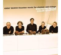 Eisler Quartet & Wolfgang Meyer - Adolf Busch: Chamber Music for Clarinet and Strings