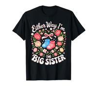 Either Way I'm The Big Sister Gender Reveal Sibling Big T-Shirt