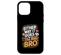 Either Way It Goes I’m The Big Bro Case for iPhone 12 mini