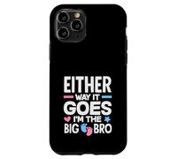 Either Way It Goes Im The Big Bro Gender Reveal Party Case for iPhone 11 Pro