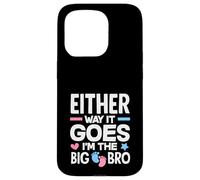 Either Way It Goes Im The Big Bro Gender Reveal Party Case for iPhone 15 Pro