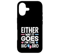 Either Way It Goes Im The Big Bro Gender Reveal Party Case for iPhone 17