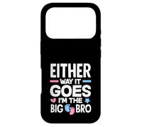 Either Way It Goes Im The Big Bro Gender Reveal Party Case for iPhone 17 Pro