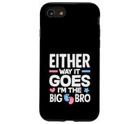 Either Way It Goes Im The Big Bro Gender Reveal Party Case for iPhone SE (2020) / 7/8