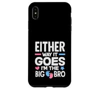 Either Way It Goes Im The Big Bro Gender Reveal Party Case for iPhone XS Max
