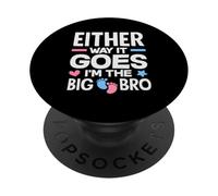 Either Way It Goes Im The Big Bro Gender Reveal Party PopSockets Adhesive PopGrip