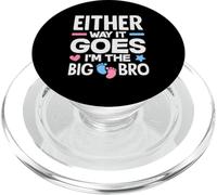 Either Way It Goes Im The Big Bro Gender Reveal Party PopSockets PopGrip for MagSafe