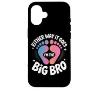 Either Way It Goes I'm The Big Bro Pregnancy Announcement Case for iPhone 16