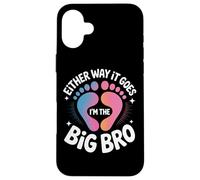 Either Way It Goes I'm The Big Bro Pregnancy Announcement Case for iPhone 16 Plus