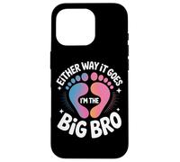 Either Way It Goes I'm The Big Bro Pregnancy Announcement Case for iPhone 16 Pro