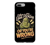 Either You Love Pickles or You're Wrong Foodie Case for iPhone 7 Plus/8 Plus