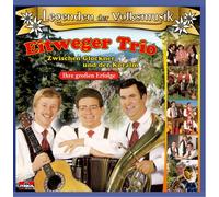 Eitweger Trio - Ihre Grossen Erfolge,Zwischen Glockner &der Koralm