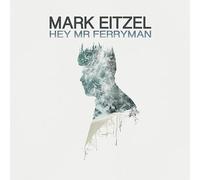 Eitzel Mark - Hey Mr Ferryman [VINYL]