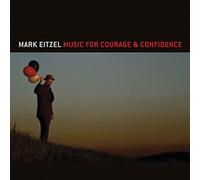 Eitzel, Mark - Music for Courage & Confidence