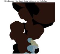 Eivind Aarset & Jan Bang – Snow Catches On Her Eyelashes – CD