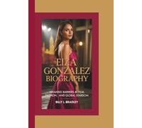 EIZA GONZALEZ BIOGRAPHY: Breaking Barriers in Film, Fashion, and Global Stardom