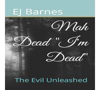 Ej Barnes Mah Dead "I'm Dead": The Evil Unleashed Paperback Book Ej Barnes Multicolor