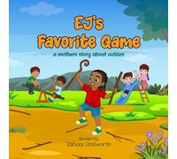 EJ’s Favorite Game: A Mothers Story About Autism