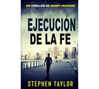 Ejecución de La Fe (La serie de thrillers de Danny Pearson)