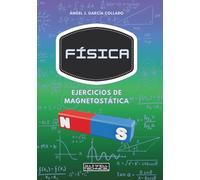 Ejercicios de magnetostática: 50 ejercicios resueltos de Física de nivel universitario
