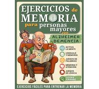 EJERCICIOS DE MEMORIA PARA PERSONAS MAYORES: Ejercicios Fáciles XXL para Alzheimer y Demencia. Actividades de Estimulación Cognitiva para Entrenar la Mente.