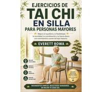 EJERCICIOS DE TAI CHI EN SILLA PARA PERSONAS MAYORES: Mejora el equilibrio, la flexibilidad, la movilidad, la coordinación y la fuerza diaria con movimientos suaves de bajo impacto.