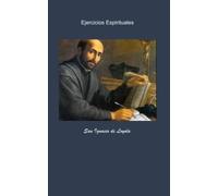 Ejercicios Espirituales: de San Ignacio de Loyola