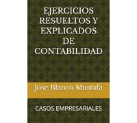 EJERCICIOS RESUELTOS Y EXPLICADOS DE CONTABILIDAD: CASOS EMPRESARIALES