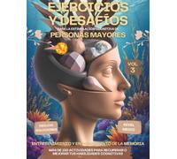EJERCICIOS Y DESAFIOS PARA LA ESTIMULACIÓN COGNITIVA DE PERSONAS MAYORES VOL.3: Entretenimiento y entrenamiento de la memoria. Despierta tus poderes ... Pasatiempos para mayores +150 Juegos Mentales