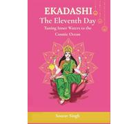 Ekadashi: The Eleventh Day: Tuning Inner Waters to the Cosmic Ocean